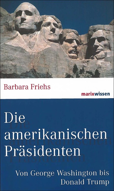 Die amerikanischen Präsidenten - Barbara Friehs