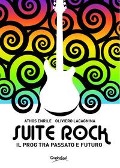Cover-Bild zum Titel 'Suite rock. Il prog tra passato e futuro' von 'Athos Enrile, Oliviero Lacagnina'
