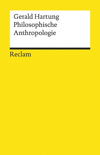 Philosophische Anthropologie - Gerald Hartung
