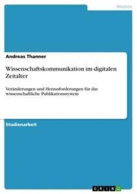 Wissenschaftskommunikation im digitalen Zeitalter - Andreas Thanner