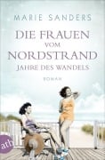 Cover-Bild zum Titel 'Die Frauen vom Nordstrand - Jahre des Wandels' von 'Marie Sanders'