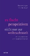 zu flucht perspektiven - Franz Reitinger, Thomas Köppl