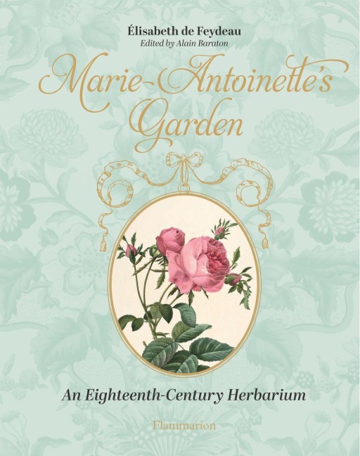 Marie-Antoinette's Garden - Elisabeth De Feydeau
