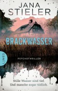 Brackwasser - Stille Wasser sind tief. Und manche sogar tödlich ... - Jana Stieler