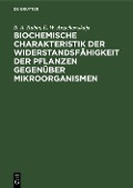 Biochemische Charakteristik der Widerstandsfähigkeit der Pflanzen gegenüber Mikroorganismen - B. A. Rubin, E. W. Arzichowskaja