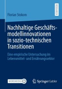 Cover-Bild zum Titel 'Nachhaltige Geschäftsmodellinnovationen in sozio-technischen Transitionen' von 'Florian Stokom'