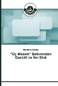 Cover-Bild zum Titel '"Üç Mesele" Bak¿m¿ndan Gazzâlî ve ¿bn Sînâ' von 'Muhammet Özdemir'