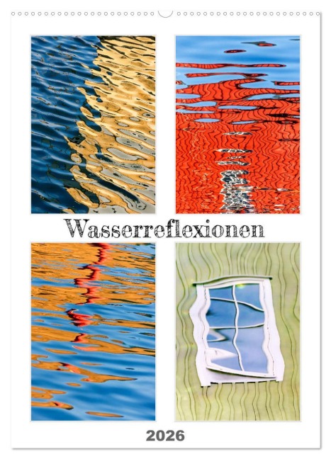 Wasserreflexionen (Wandkalender 2026 DIN A2 hoch), CALVENDO Monatskalender - Klaus Kolfenbach