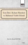 Cover-Bild zum Titel 'Yeni Ilm-i Kelam ve Mehmed Vehbi Efendi' von 'Resul Öztürk'