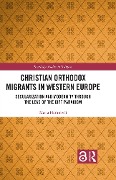Cover-Bild zum Titel 'Christian Orthodox Migrants in Western Europe' von 'Maria Hämmerli'