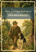 Cover-Bild zum Titel 'Marie von Ebner-Eschenbach: Krambambuli. Vollständige Neuausgabe' von 'Marie Von Ebner-Eschenbach'