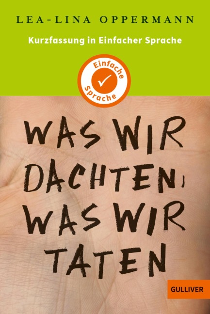 Kurzfassung in Einfacher Sprache. Was wir dachten, was wir taten - Lea-Lina Oppermann