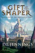 Cover-Bild zum Titel 'Gift of the Shaper' von 'D L Jennings'