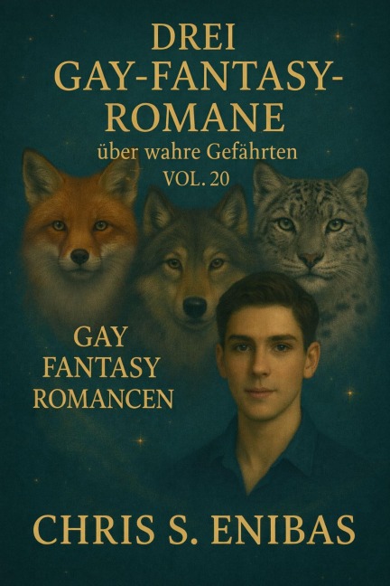 Drei Gay Fantasy Romane über wahre Gefährten Vol. 20 - Chris S. Enibas
