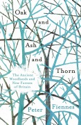 Cover-Bild zum Titel 'Oak and Ash and Thorn' von 'Peter Fiennes'