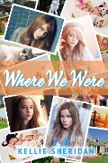 Where We Were (Four of a Kind, #0) - Kellie Sheridan
