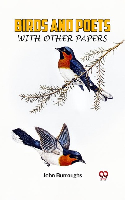 Birds And Poets With Other Papers - John Burroughs