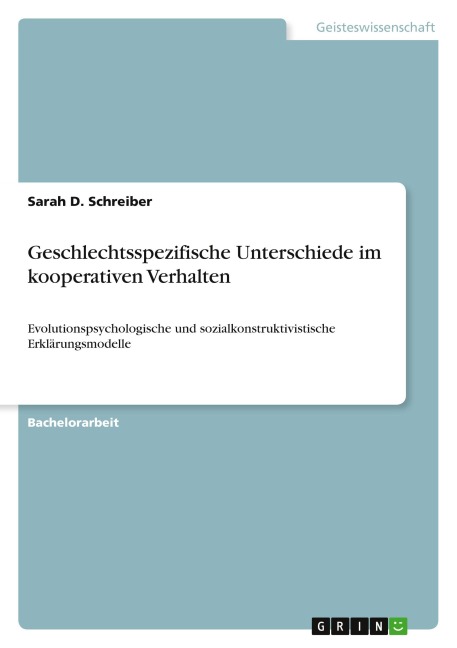 Geschlechtsspezifische Unterschiede im kooperativen Verhalten - Sarah D. Schreiber