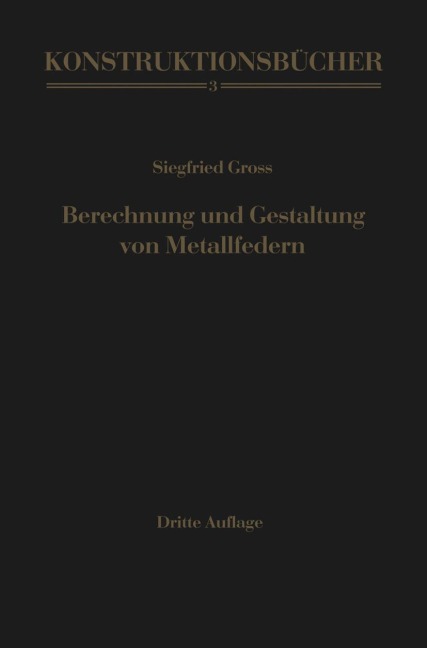 Berechnung und Gestaltung von Metallfedern - Siegfried Gross