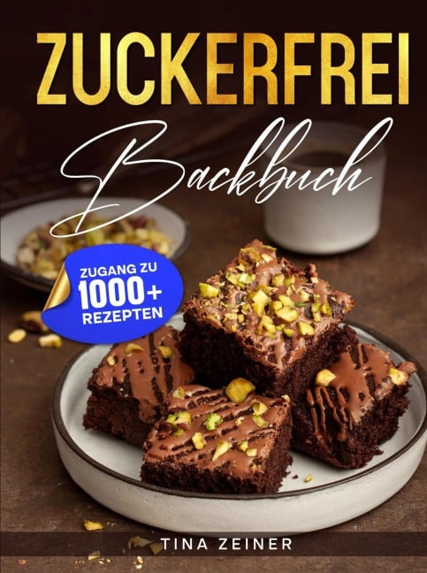 Zuckerfrei Backbuch - Tina Zeiner