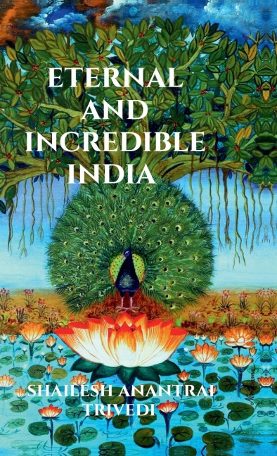 Eternal and Incredible India - Shailesh Anantrai Trivedi