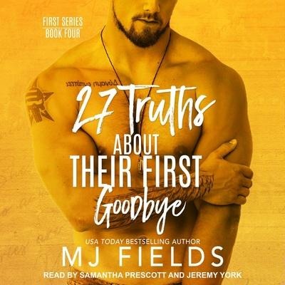 27 Truths about Their First Goodbye - Mj Fields
