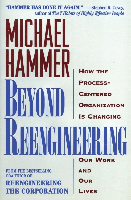 Beyond Reengineering - Michael Hammer