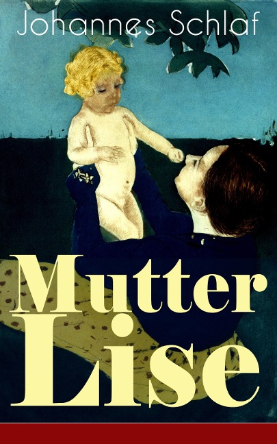 Mutter Lise - Johannes Schlaf