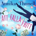 Cover-Bild zum Titel 'Att falla fritt' von 'Annika Thunell'