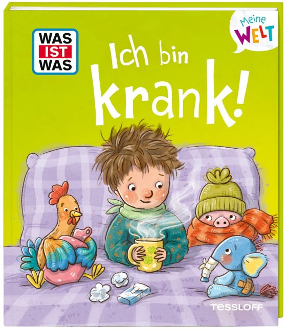 WAS IST WAS Meine Welt Ich bin krank! - Andrea Weller-Essers