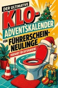 Cover-Bild zum Titel 'Der ultimative Klo-Adventskalender für Führerschein-Neulinge' von 'Isabella Weber'