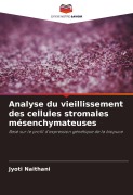 Cover-Bild zum Titel 'Analyse du vieillissement des cellules stromales mésenchymateuses' von 'Jyoti Naithani'