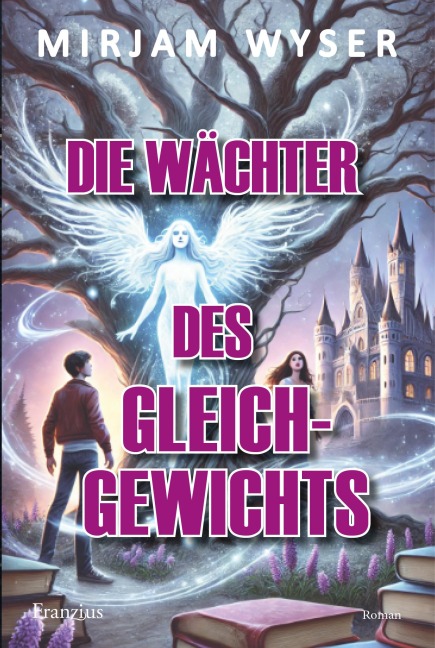 Die Wächter des Gleichgewichts - Mirjam Wyser