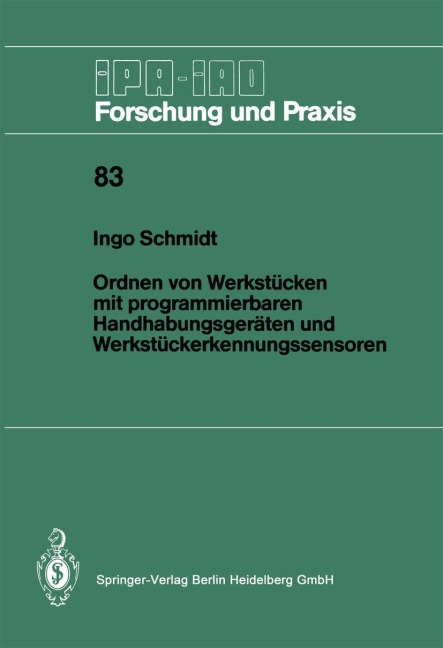 Ordnen von Werkstücken mit programmierbaren Handhabungsgeräten und Werkstückerkennungssensoren - Ingo Schmidt