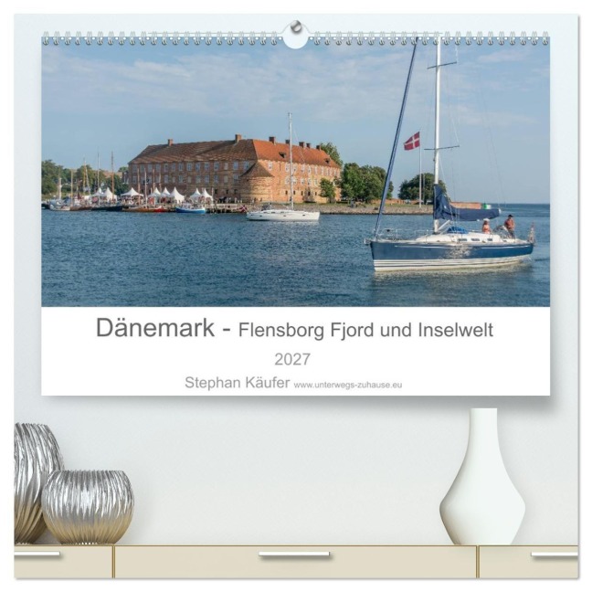 Dänemark - Flensborg Fjord und Inselwelt (hochwertiger Premium Wandkalender 2027 DIN A2 quer), Kunstdruck in Hochglanz - Stephan Käufer