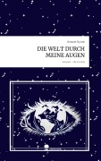 Cover-Bild zum Titel 'DIE WELT DURCH MEINE AUGEN. Life is a Story - story.one' von 'Hannah Hytrek'