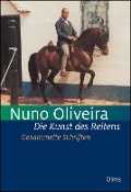 Cover-Bild zum Titel 'Die Kunst des Reitens. Gesammelte Schriften.' von 'Nuno Oliveira'