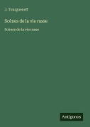Cover-Bild zum Titel 'Scènes de la vie russe' von 'J. Tourgueneff'