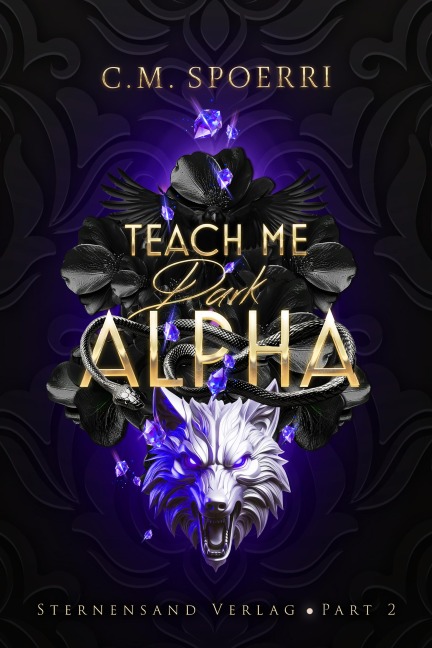 Teach Me Dark Alpha (Part 2) - C. M. Spoerri