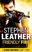 Friendly Fire (A Spider Shepherd Short Story) - Stephen Leather