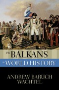 Cover-Bild zum Titel 'The Balkans in World History' von 'Andrew Baruch Wachtel'