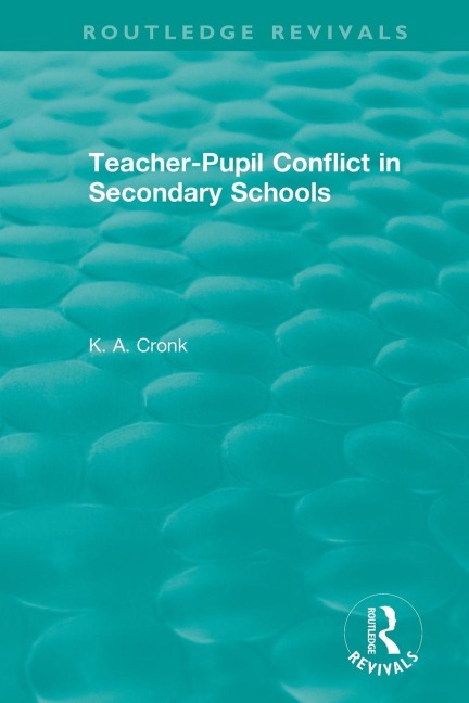 Teacher-Pupil Conflict in Secondary Schools (1987) - Kate Cronk