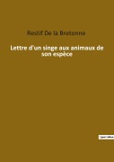 Cover-Bild zum Titel 'Lettre d'un singe aux animaux de son espèce' von 'Restif De La Bretonne'
