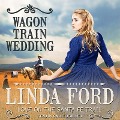 Cover-Bild zum Titel 'Wagon Train Wedding Lib/E' von 'Linda Ford'