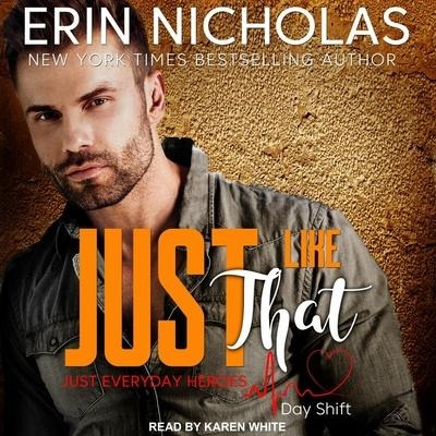 Just Like That: Just Everyday Heroes, Day Shift - Erin Nicholas