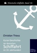 Cover-Bild zum Titel 'Kurze Geschichte der deutschen Schiffahrt im 19. Jahrhundert' von 'Christian Thiess'