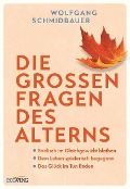 Die großen Fragen des Alterns - Wolfgang Schmidbauer