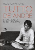 Cover-Bild zum Titel 'Tutto De André. Il racconto di 131 canzoni' von 'Federico Pistone'
