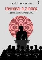 Toplumsal Alzheimer - Halil Ayyildiz