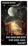 Cover-Bild zum Titel 'Die Geschichte von der 1002. Nacht' von 'Joseph Roth'